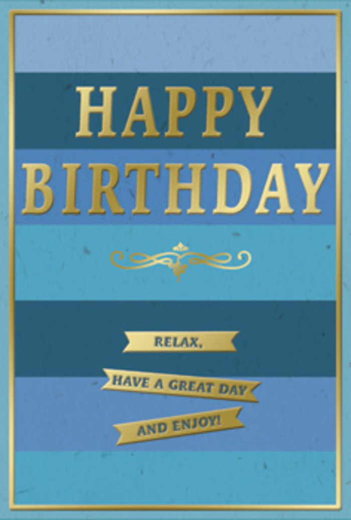 An elegantly composed birthday card in layered blue and gleaming gold is shown as if propped on a hallway shelf in a Motspur Park home, ready to greet the recipient. The design begins with wide, horizontal stripes of blue, each band a distinct hue, moving from deep, inky navy at the bottom through rich teal and sea blue to a paler sky tone above. These layers give the impression of a calm horizon, reminiscent of looking out from Motspur Park on a bright, clear day. Across this soothing backdrop, the phrase HAPPY BIRTHDAY stretches in tall, embossed capital letters, printed in metallic gold that catches the light with a refined shimmer. The gold lettering feels substantial yet graceful, providing a focal point without dominating the design. Just below, a decorative golden flourish unfurls in a gentle curve, adding a touch of classic charm as if borrowed from an old-fashioned letterhead. Under the flourish, three delicate gold banners are carefully stacked, each one carrying part of a warm, easy-going message: Relax, have a great day and enjoy! These ribbons appear crisp and neat, like little strips of metal leaf resting on the card. A slim gold border frames the entire front, echoing the metallic details and neatly containing the stripes within. The card surface looks velvety and smooth, inviting to the touch, while the raised gold elements promise a pleasing texture. The overall impression is one of quiet sophistication and gentle joy, perfect for someone in Motspur Park who appreciates thoughtful design. Paired with a fresh bouquet from Florist Motspur Park, this card would help create a birthday moment that feels calm, cherished, and beautifully put together.